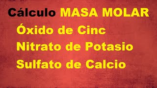 Cálculo de la MASA MOLAR del óxido de cinc Nitrato de potasio y Sulfato de Calcio [upl. by Magda]