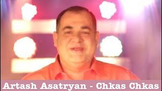 Artash Asatryan  Chkas Chkas [upl. by Eillas]