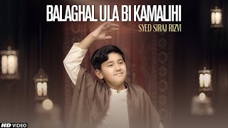 SHAB E MERAJ NAAT 2023  SAR E LAMAKAN SE TALAB HUI BALAGHAL ULA BI KAMAALIHI  SYED SIRAJ RIZVI [upl. by Nyleikcaj]