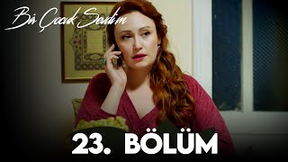 Bir Çocuk Sevdim 23 Bölüm FULL HD [upl. by Derag]