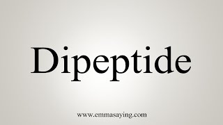 How To Say Dipeptide [upl. by Ophelia885]