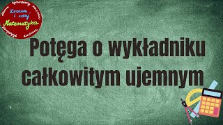 Potęga o wykładniku całkowitym ujemnym [upl. by Azne943]