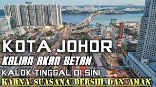 PUSAT KOTA JOHOR MALAYSIA SUASNA 2022 ini kota benar2 bersih dan maju [upl. by Fidele180]