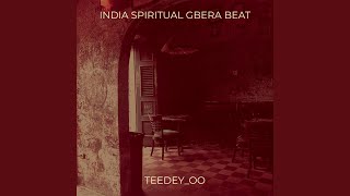 India Spiritual Gbera Beat [upl. by Ednihek609]