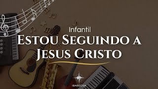 Estou Seguindo a Jesus Cristo [upl. by Aenyl]