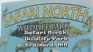 Safari North Wildlife Park Brainerd MN [upl. by Clifford182]