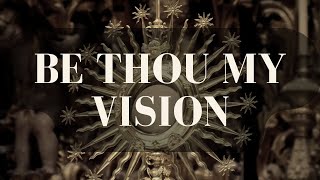 Hymn Be Thou My Vision [upl. by Groome]