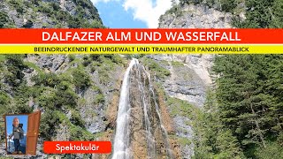 Dalfazer Wasserfall Spektakuläre Naturgewalt am Achensee und Wanderung zur Dalfazer Alm 4K [upl. by Edette]