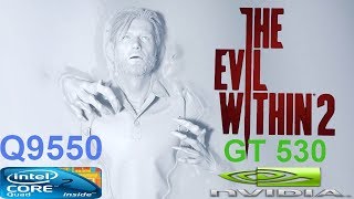 the evil within 2 on CORE 2 QUAD Q9550 28 amp Nvidia GT 530 [upl. by Liw653]