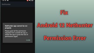 Install Kali Nethunter in Android 12  Fix Nethunter Permission Error  Kali Nethunter Tutorial [upl. by Iahcedrom]