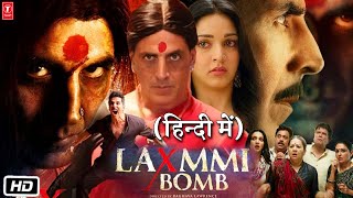 Laxmii 2020 Full HD Movie in Hindi  Akshay Kumar  Kiara Advani  Sharad Kelkar  Facts amp Review [upl. by Theis242]