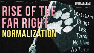 PART 2 Normalization  The striking rise of rightwing extremism  Unravelled [upl. by Deborah558]