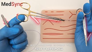 A Beginners Guide To Suturing 10 years experience in 20Minutes [upl. by Lane]