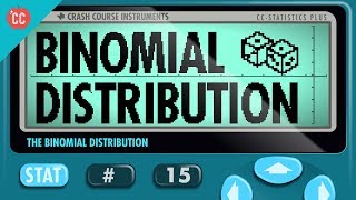 The Binomial Distribution Crash Course Statistics 15 [upl. by Amapuna]