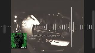 DJ CHILL TEK DARK STYLES 0 0 3 140 Dubstep Mix [upl. by Samalla]