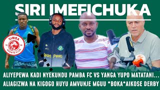 SIRI NZITO IMEFICHUKANYOTA PAMBA AILIYEPEWA RED CARD VS YANGA ALITUMWA KUMVUNJA BOKA [upl. by Sirehc875]