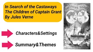 The Children of Captain Grant By Jules Verne summary [upl. by Yelserp]