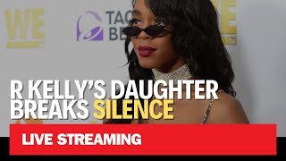 R Kellys Daughter The Truth About My Father [upl. by Lubin303]