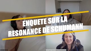 335 ENQUÊTE SUR LA RESONANCE DE SCHUMANN [upl. by Gnal]