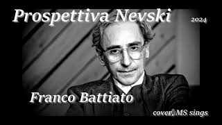 Prospettiva Nevski  Franco Battiato  cover MS sings  con testo in descrizione ita EN [upl. by Eicnarf]