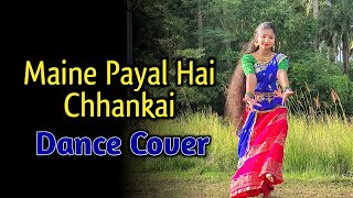 Maine Payal Hai Chhankai  Hindi Dance Cover Video [upl. by Eilrahc]