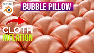 Creating Bubble Pillow or Balloon Cloth Inflation Simulations in Blender [upl. by Neeoma]