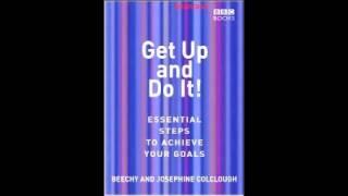 Get Up and Do It Essential Steps to Achieve Your Goals by Beechy amp Josephone Colclough [upl. by Gawain146]