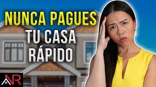 ¿Por Qué NUNCA Deberías Pagar Por Tu Casa Rápido ¡Puede Ser Tu PEOR Error [upl. by Yer]