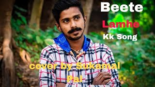 Beete Lamhekk song cover by Sukamal Pal [upl. by Yecnahc563]