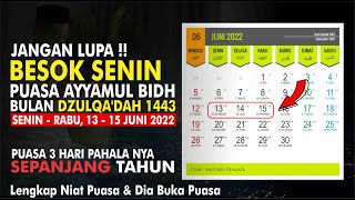 Jangan Lewatkan BESOK PUASA AYYAMUL BIDH BULAN DZULQADAH 1443 H 131415 JUNI 2022 [upl. by Annauj325]