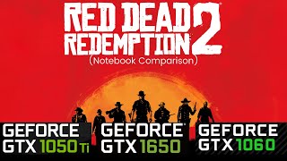 GTX 1050TI vs GTX 1650 vs GTX 1060 NotebookLaptop Red Dead Redemption 2 Comparison [upl. by Gizela896]