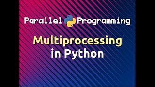 Multiprocessing in Python  Parallel Programming in Python Part3 [upl. by Rome]