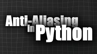 AntiAliasing in Python [upl. by Gibeon71]