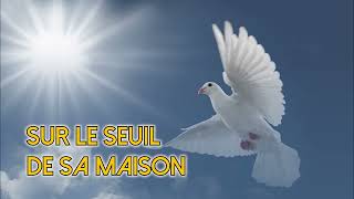 SUR LE SEUIL DE SA MAISON  Cantique  Valota Vahai Sosaia 2022 [upl. by Cherri272]