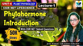 INTRODUCTION OF PHYTOHORMONESPART1 CSIR NET LIFE SCIENCE PLANT BIOLOGY [upl. by Kragh450]