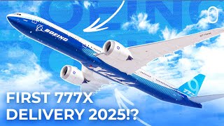 Boeing Confirms First 777X Delivery Now Expected In 2025 [upl. by Afton315]