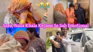 Sara Naza Khala Chale Gaye Sab Emotional Ho Gaye 😢 Saba Ibrahim Shoaib Ibrahim Dipika Kakar [upl. by Labinnah782]