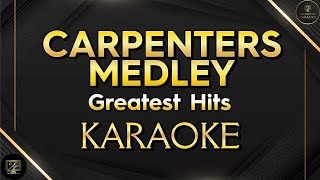 CARPENTERS MEDLEY  Greatest Hits KARAOKE [upl. by Maible]