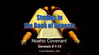 Genesis 9113 The Noahic Covenant [upl. by Secnarf]