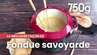 La meilleure façon de réussir sa fondue savoyarde  750g [upl. by Elodie]