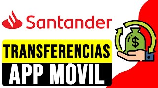 Cómo HACER TRANSFERENCIAS en SANTANDER MÓVIL 2024  Transferir Dinero Santander App [upl. by Enoed124]