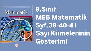 9SINIF MEB MATEMATİK DERS KİTABI S394041 SAYI KÜMELERİNİN GÖSTERİMİ [upl. by Aicemak]