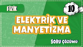 10 Sınıf Fizik  Elektrik ve Manyetizma Soru Çözümleri  2022 [upl. by Leitman]