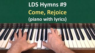 9 Come Rejoice LDS Hymns  piano with lyrics [upl. by Asyla]