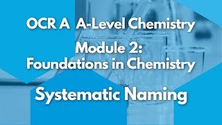 Systematic Naming  Module 2 Foundations in Chemistry  Chemistry  A Level  OCR A  AQA [upl. by Sakiv]