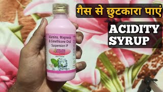 Aluminum magnesium amp Simethicone oralsuspension IP benefits in hindi गैस का सिरप [upl. by Yevette]