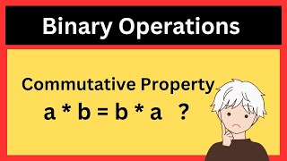 Algebra  Binary Operations  Commutative Property maths [upl. by Bernadina]