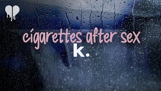 cigarettes after sex  k lyrics [upl. by Ayalahs723]