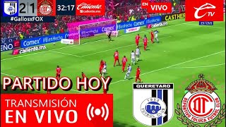 Querétaro vs Toluca En Vivo DONDE VER QUE HORA JUEGA QUERETARO VS TOLICA PARTIDO JORNADA 17 [upl. by Jarrett]