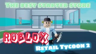 The best starter store  Roblox  Retail Tycoon 2 [upl. by Yespmed805]